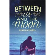 Between Us and the Moon 9780062327611