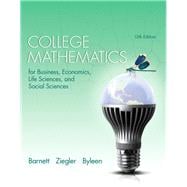 College Mathematics for Business Economics, Life Sciences and Social Sciences Plus NEW MyMathLab with Pearson eText -- Access Card Package 9780321947611