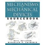 Mechanisms and Mechanical Devices Sourcebook, Fourth Edition