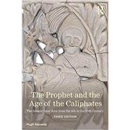 The Prophet and the Age of the Caliphates: The Islamic Near East from the Sixth to the Eleventh Century 9781138787612