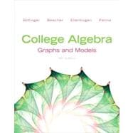 College Algebra Graphs and Models Plus NEW MyMathLab with Pearson eText -- Access Card Package 9780321837615