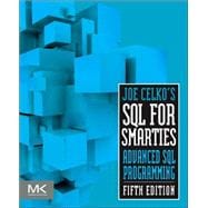 Joe Celko's SQL for Smarties: Advanced SQL Programming 9780128007617