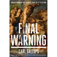 Final Warning: Understanding the Trumpet Days of Revelation 9781938067617
