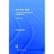 Act Your Age!: A Cultural Construction of Adolescence 9780415887618