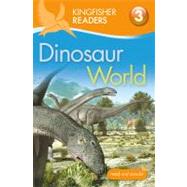 Kingfisher Readers L3: Dinosaur World 9780753467619