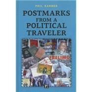 Postmarks from a Political Traveler 9781612057620