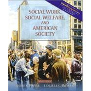 Social Work, Social Welfare, and American Society (with MyHelpingLab) 9780205487622