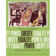 Liberty, Equality, Power A History of the American People, Concise Edition 9781133947622