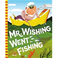Mr. Wishing Went Fishing 9780448487625