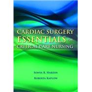 Cardiac Surgery Essentials for Critical Care Nursing 9780763757625