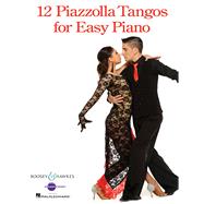 12 Piazzolla Tangos for Easy Piano 9781495057625