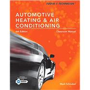 Today's Technician Automotive Heating & Air Conditioning Classroom Manual and Shop Manual, Spiral bound Version 9781305497627