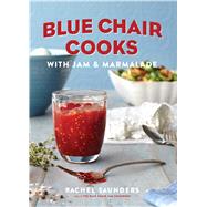 Blue Chair Cooks with Jam & Marmalade 9781449427627