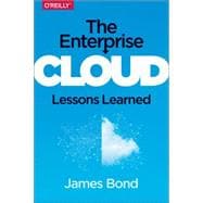 The Enterprise Cloud: Best Practices for Transforming Legacy It 9781491907627