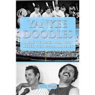Yankee Doodles: Inside the Locker Room With Mickey, Yogi, Reggie, and Derek 9781613217627