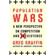 Population Wars A New Perspective on Competition and Coexistence 9781250017628