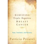 Surviving Triple-Negative Breast Cancer Hope, Treatment, and Recovery 9780195387629