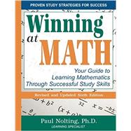 Winning At Math: Your Guide to Learning Mathematics Through Successful Study Skills 9780940287631