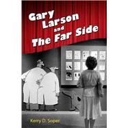 Gary Larson and the Far Side 9781496817631
