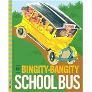The Bingity-bangity School Bus 9780448487632
