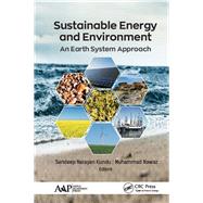 Sustainable Energy and Environment: An Earth System Approach 9781771887632