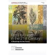 Foods for Health in the 21st Century : A Roadmap for the Future 9781573317634