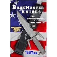 Buckmaster Knives: The Authorized History of Models 184 & 185 9780983347637