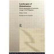 Landscapes of Globalization: Human Geographies of Economic Change in the Philippines 9780415757638