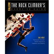 The Rock Climber's Exercise Guide