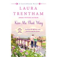 Kiss Me That Way 9781250077639