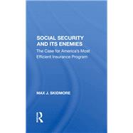 Social Security And Its Enemies 9780367287641