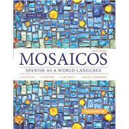 Mosaicos, Volume 2 with MySpanishLab with Pearson eText -- Access Card Package (one-semester access) 9780133847642