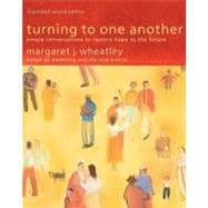 Turning to One Another : Simple Conversations to Restore Hope to the Future 9781576757642