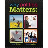Why Politics Matters An Introduction to Political Science (with CourseReader 0-30: Introduction to Political Science Printed Access) 9781285437644