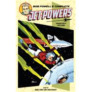 Bob Powell's Complete Jet Powers 9781616557645
