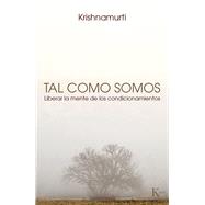 Tal como somos: Liberar La Mente De Los Condicionamientos 9788472457645