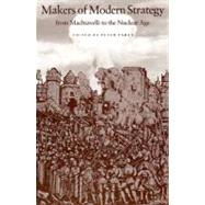 Makers of Modern Strategy: From Machiavelli to the Nuclear Age 9780691027647