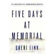 Five Days at Memorial 9781594137648