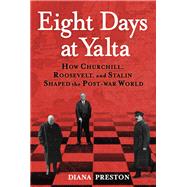 Eight Days at Yalta 9780802147653