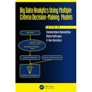Big Data Analytics Using Multiple Criteria Decision-Making Models
