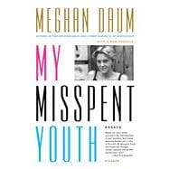 My Misspent Youth Essays 9781250067654