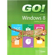 GO! with Windows 8 Getting Started 9780133027655