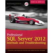 Professional SQL Server 2012 Internals and Troubleshooting 9781118177655