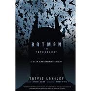 Batman and Psychology : A Dark and Stormy Knight 9781118167656