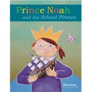 Prince Noah and the School Pirates 9780874867657