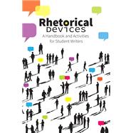 Rhetorical Devices: A Handbook and Activities for Student Writers 9781580497657