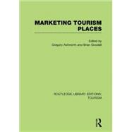 Marketing Tourism Places (RLE Tourism) 9781138007659