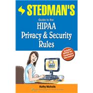 Stedman's Guide to the HIPAA Privacy & Security Rules & Stedman's Medical Dictionary for the Health Professions and Nursing Package 9781451157659