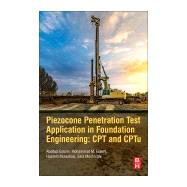 Piezocone and Cone Penetration Tests Cptu and CPT Applications in Foundation Engineering 9780081027660