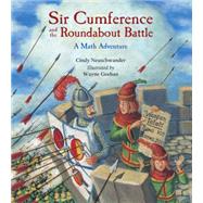 Sir Cumference and the Roundabout Battle 9781570917660
